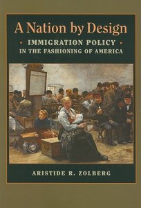 A Nation by Design: Immigration Policy in the Fashioning of America